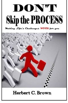portada Don't  Skip the Process: Making Life's Challenges WORK for You!!