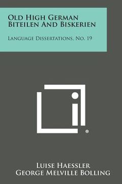 portada Old High German Biteilen and Biskerien: Language Dissertations, No. 19