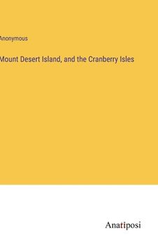 portada Mount Desert Island, and the Cranberry Isles (en Inglés)
