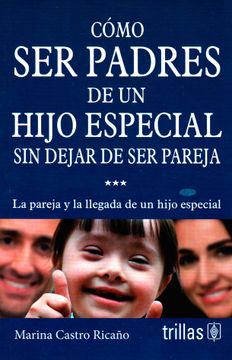 portada Como ser Padres de un Hijo Especial sin Dejar de ser Pareja (in Spanish)