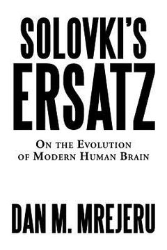 portada Solovki's Ersatz: On the Evolution of Modern Human Brain (in English)
