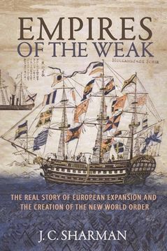 portada Empires of the Weak: The Real Story of European Expansion and the Creation of the new World Order (en Inglés)