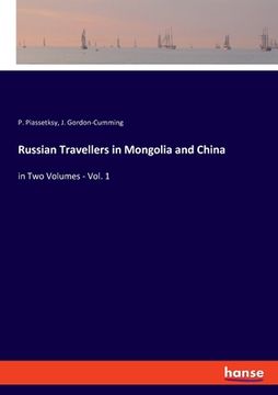 portada Russian Travellers in Mongolia and China: in Two Volumes - Vol. 1 (en Inglés)