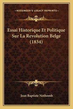 portada Essai Historique Et Politique Sur La Revolution Belge (1834) (in French)
