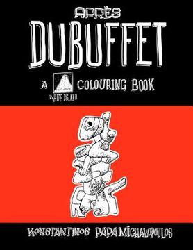 portada Apres Dubuffet: A colouring book (en Inglés)