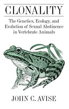 portada Clonality: The Genetics, Ecology, and Evolution of Sexual Abstinence in Vertebrate Animals (en Inglés)
