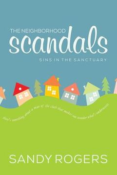 portada The Neighborhood Scandals: Sins in the Sanctuary (in English)