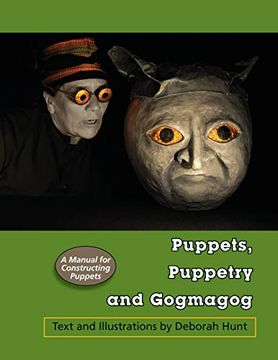 portada Puppets, Puppetry and Gogmagog: A Manual for Constructing Puppets (en Inglés)