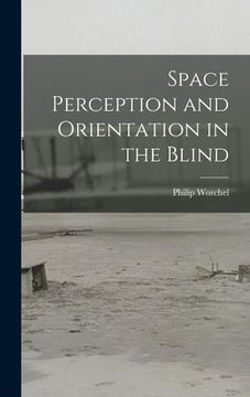 portada Space Perception and Orientation in the Blind (en Inglés)
