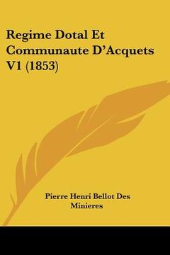 portada Regime Dotal Et Communaute D'Acquets V1 (1853) (en Francés)