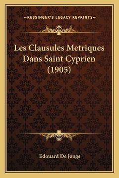 portada Les Clausules Metriques Dans Saint Cyprien (1905) (en Francés)
