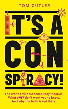 Libro It’S a Conspiracy! The World’S Wildest Conspiracy Theories. What