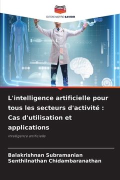 portada L'intelligence artificielle pour tous les secteurs d'activité: Cas d'utilisation et applications (en Francés)