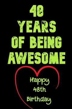 portada 48 Years Of Being Awesome Happy 48th Birthday: 48 Years Old Gift for Boys & Girls (en Inglés)