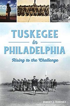 portada Tuskegee in Philadelphia: Rising to the Challenge (American Heritage) (en Inglés)