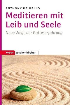 portada Meditieren mit Leib und Seele: Neue Wege der Gotteserfahrung (Topos Taschenbücher) (en Alemán)