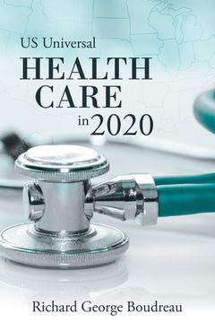 portada Us Universal Health Care in 2020 (en Inglés)