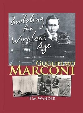 portada Guglielmo Marconi: Building the Wireless Age