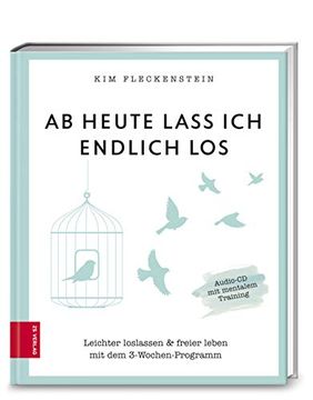 portada Ab Heute Lass ich Endlich Los: Leichter Loslassen & Freier Leben mit dem 3-Wochen-Programm (en Alemán)