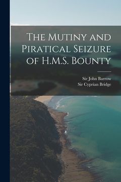 portada The Mutiny and Piratical Seizure of H.M.S. Bounty (en Inglés)