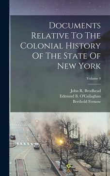 portada Documents Relative To The Colonial History Of The State Of New York; Volume 4