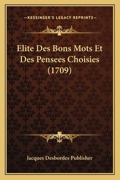 portada Elite Des Bons Mots Et Des Pensees Choisies (1709) (in French)
