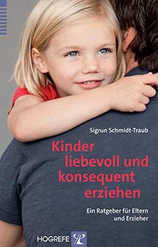 portada Kinder Liebevoll und Konsequent Erziehen: Ein Ratgeber für Eltern und Erzieher (en Alemán)