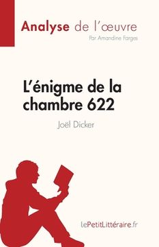 portada L'énigme de la chambre 622 de Joël Dicker (Analyse de l'oeuvre): Résumé complet et analyse détaillée de l'oeuvre (en Francés)