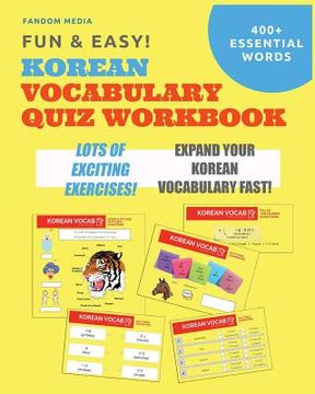 portada Fun and Easy! Korean Vocabulary Quiz Workbook: Learn Over 400 Korean Words With Exciting Practice Exercises (en Inglés)