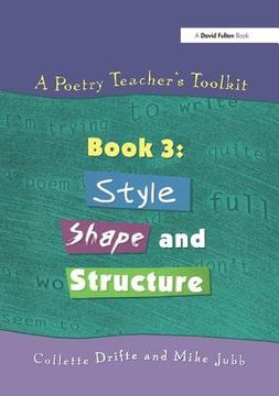 portada A Poetry Teacher's Toolkit: Book 3: Style, Shape and Structure (en Inglés)