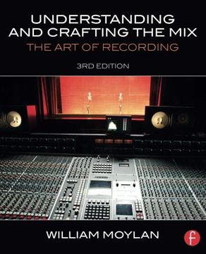 portada Understanding and Crafting the Mix: The Art of Recording