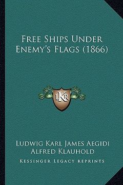portada free ships under enemy's flags (1866) (en Inglés)