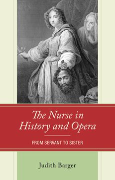 portada The Nurse in History and Opera: From Servant to Sister (en Inglés)