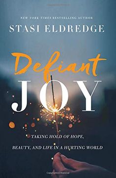 portada Defiant Joy: Taking Hold of Hope, Beauty, and Life in a Hurting World (in English)
