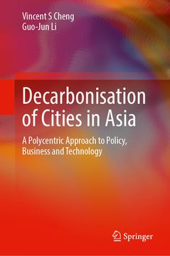 portada Decarbonization of Cities in Asia: A Polycentric Approach to Policy, Business and Technology (en Inglés)