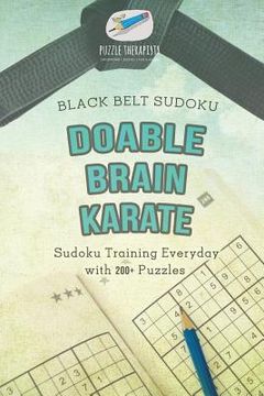 portada Doable Brain Karate Black Belt Sudoku Sudoku Training Everyday with 200+ Puzzles (en Inglés)