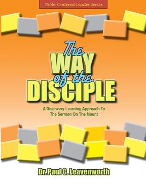 portada The Way of the Disciple: A Learning Approach to the Sermon on the Mount (en Inglés)