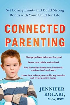 portada Connected Parenting: Set Loving Limits and Build Strong Bonds With Your Child for Life (en Inglés)