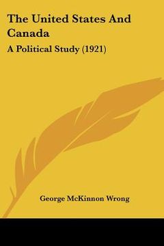 portada the united states and canada: a political study (1921) (en Inglés)