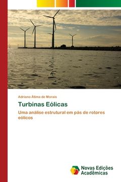 portada Turbinas Eólicas: Uma análise estrutural em pás de rotores eólicos (Paperback) (en Portugués)