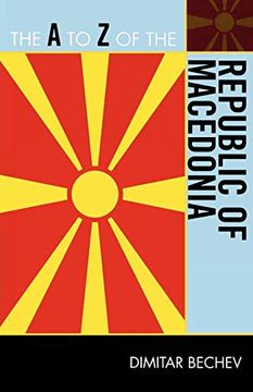 portada The a to z of the Republic of Macedonia (The a to z Guide Series) 