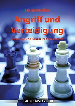 portada Angriff und Verteidigung: Strategie und Taktik im Schachspiel (in German)