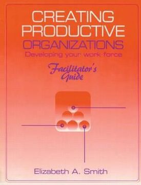 portada Creating Productive Organizations: Manual and Facilitator's Guide (en Inglés)