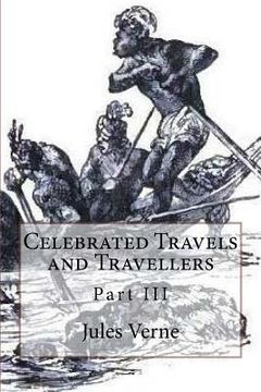 portada Celebrated Travels and Travellers: Part III (en Inglés)