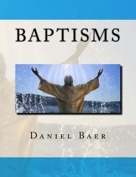 portada Baptisms: A Biblical Study of the Doctrine of Baptisms (in English)