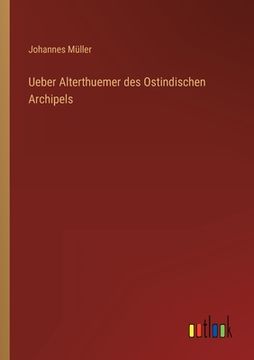 portada Ueber Alterthuemer des Ostindischen Archipels (en Alemán)
