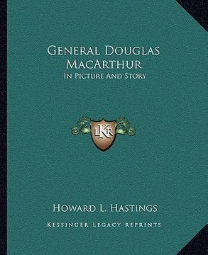 portada general douglas macarthur: in picture and story