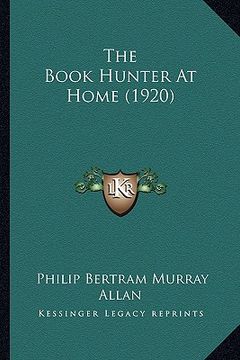 portada the book hunter at home (1920) (en Inglés)