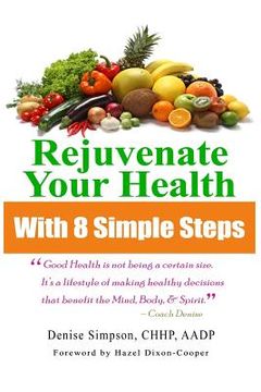 portada Rejuvenate Your Health in 8 Simple Steps (en Inglés)