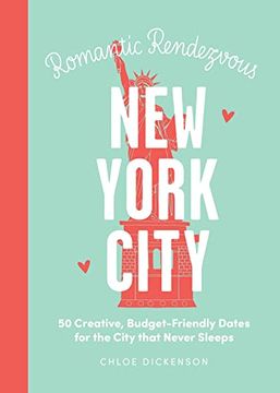 portada Romantic new York City: 50 Creative, Budget-Friendly Dates for the City That Never Sleeps (in English)